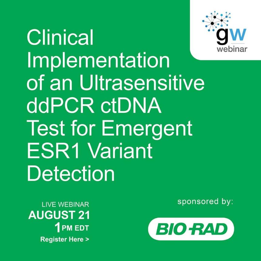 Seminario web en vivo: Implementación clínica de una prueba ultrasensible de ddPCR para la detección de variantes emergentes de ESR1